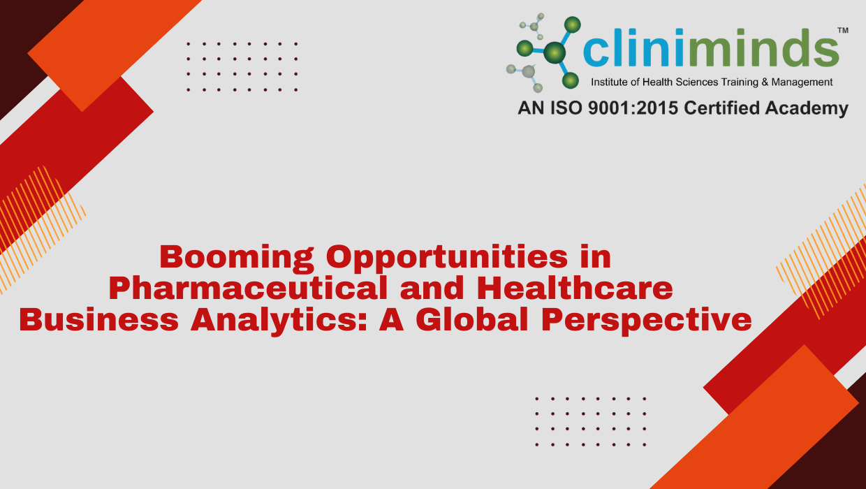 BOOMING OPPORTUNITIES IN PHARMACEUTICAL AND HEALTHCARE BUSINESS ANALYTICS